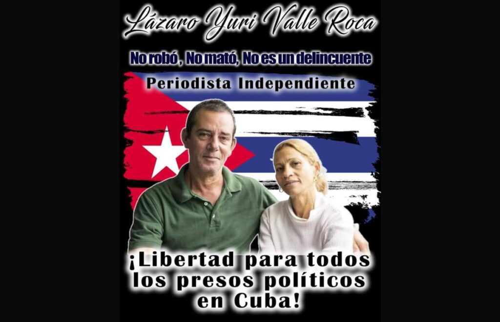Periodista Lázaro Yuri Valle Roca cumple un año de injusta prisión