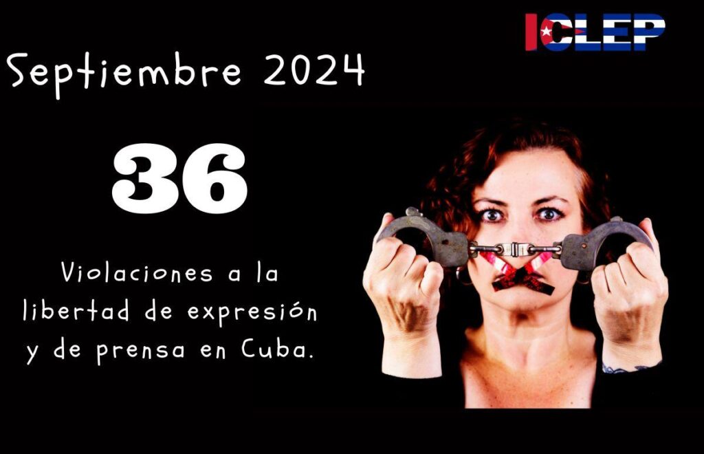 ICLEP registra 36 violaciones a la libertad de expresión y de prensa en Cuba durante septiembre