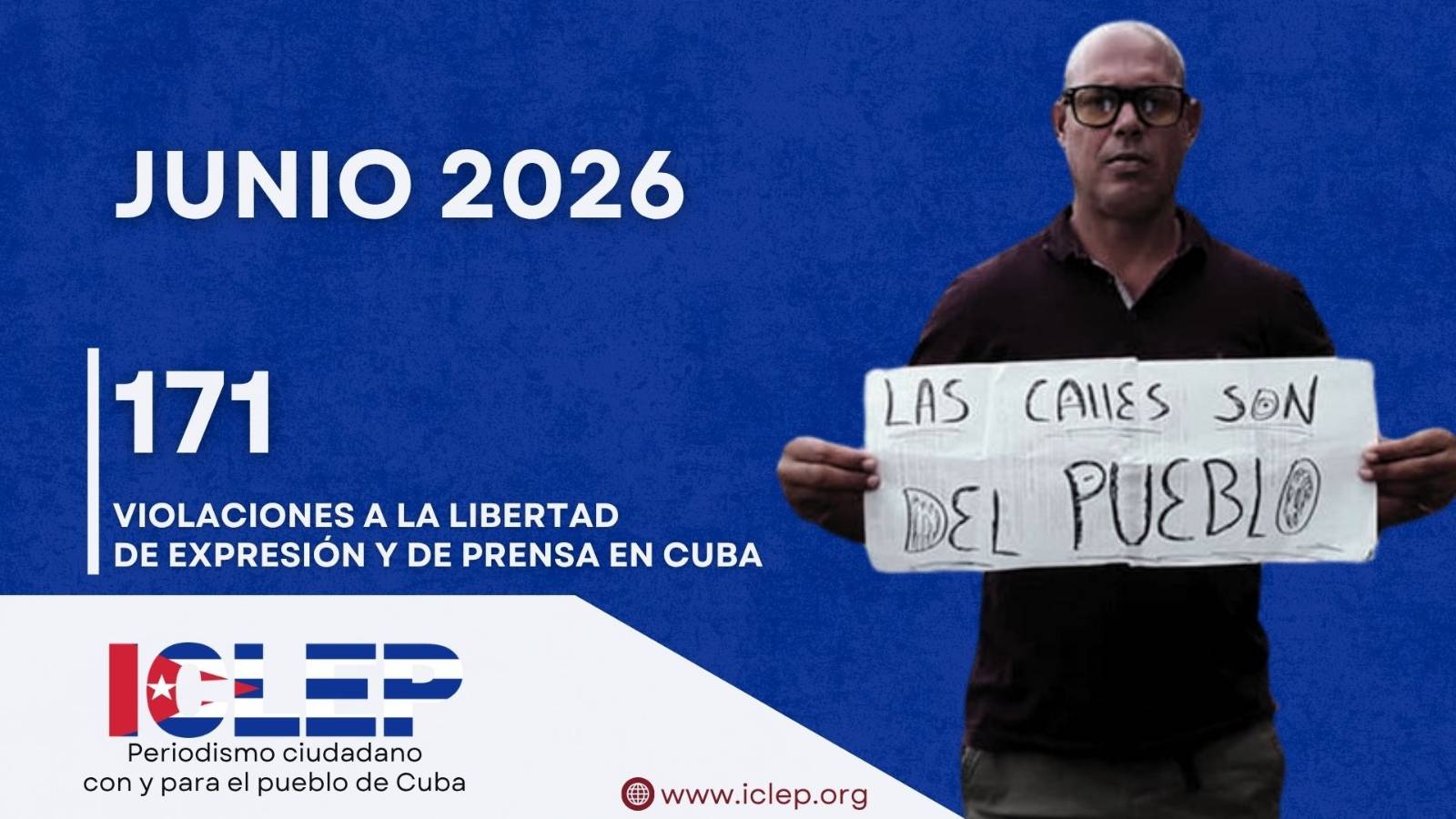 ICLEP documentó 171 violaciones a la libertad de expresión y de prensa en Cuba durante junio de 2026